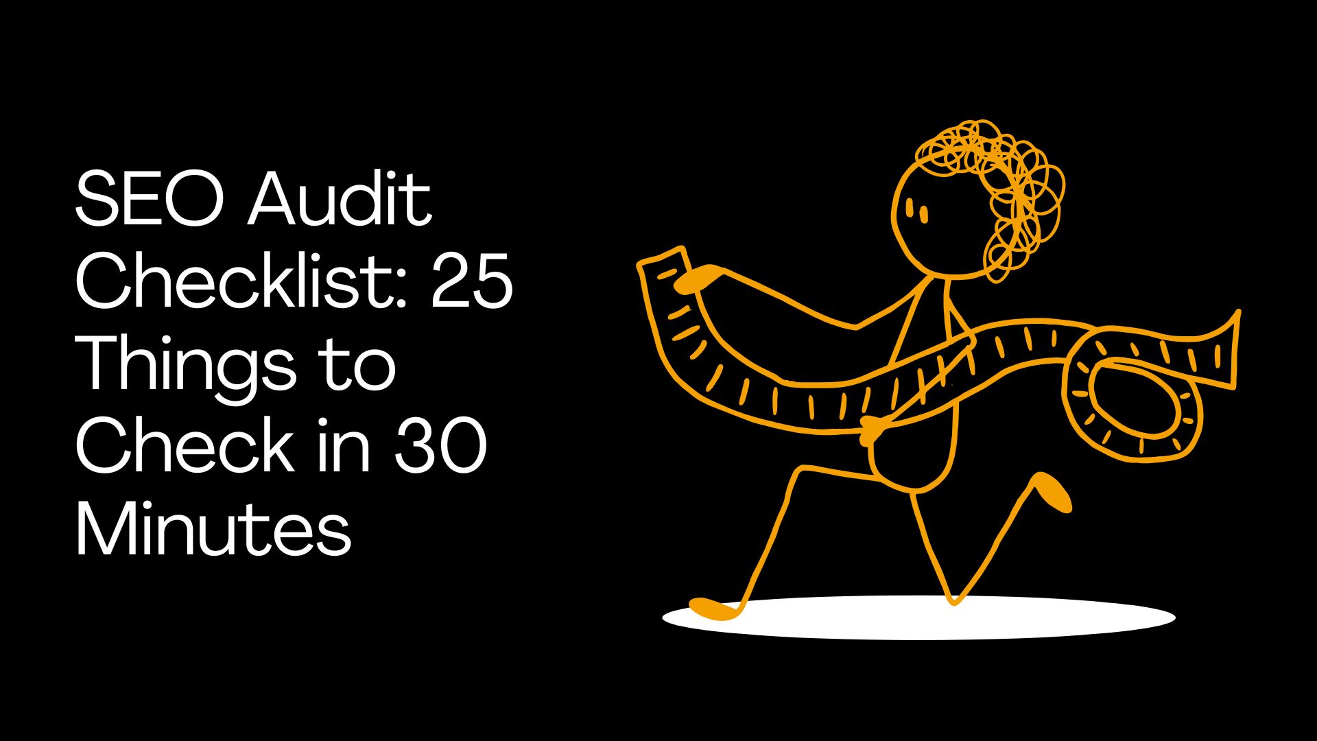 SEO Audit Checklist: 25 Things to Check in 30 Minutes