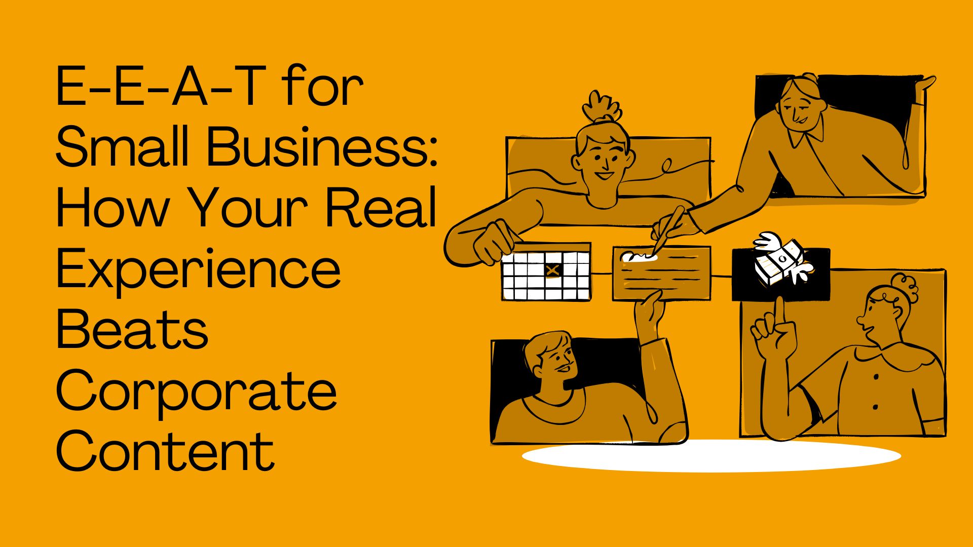 E-E-A-T for Small Business: How Your Real Experience Beats Corporate Content