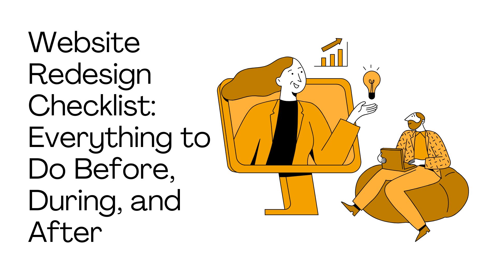 Website Redesign Checklist: Everything to Do Before, During and After