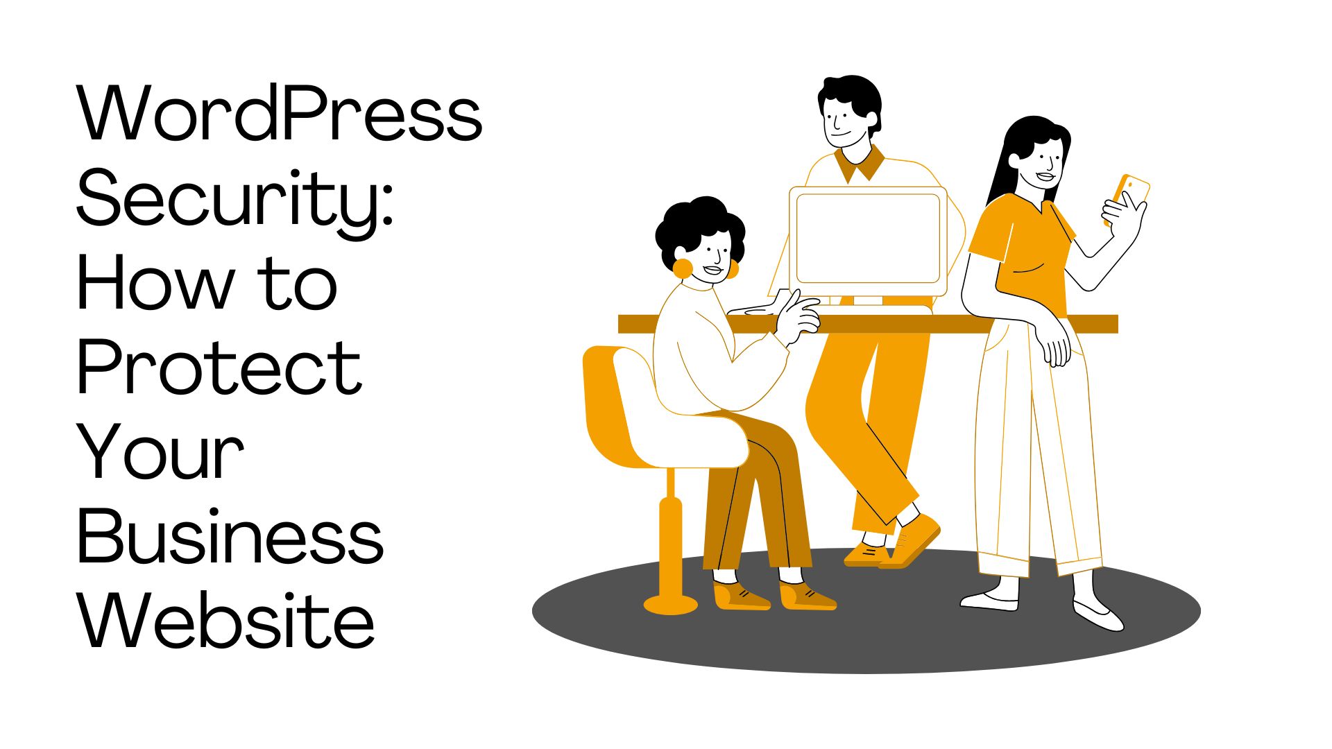 WordPress Security: How to Protect Your Business Website